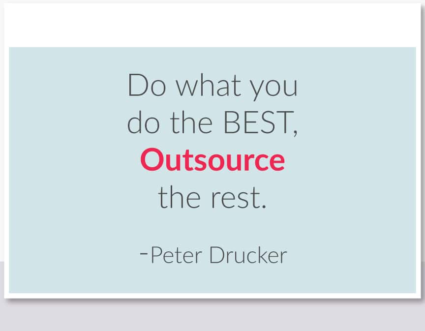 Do-what-you-do-the-best--outsource-the-rest--Peter-Drucker