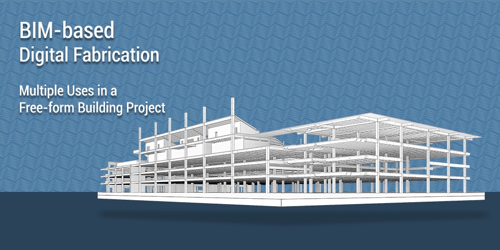 Implementation of BIM-based-Digital-Fabrication in Construction Projects_Blog by United-BIM