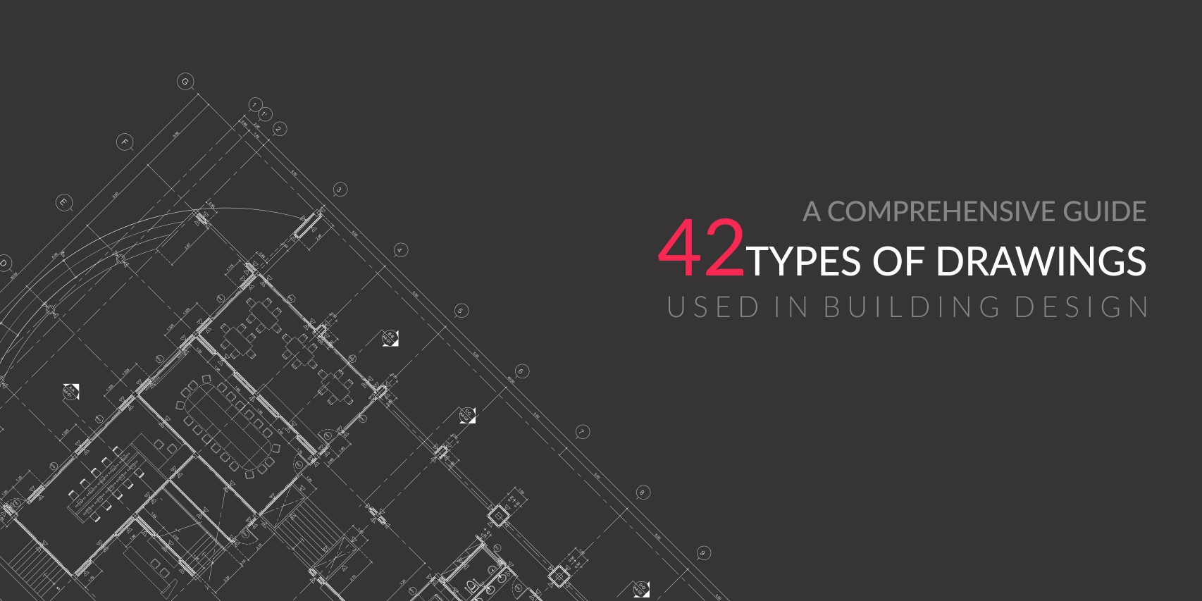 Подробное руководство - 42 типа чертежей, используемых в проектировании зданий