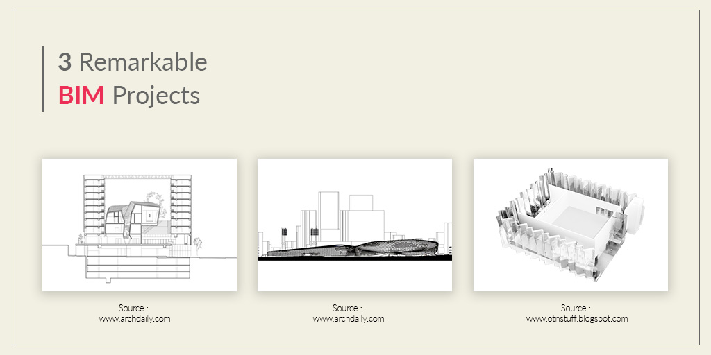 3 Remarkable BIM Projects