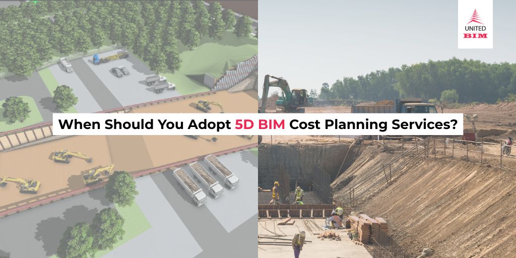 When should 5D BIM services be Used in a construction project-1
