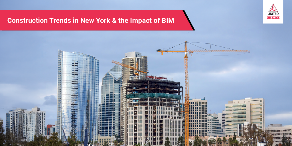 Construction Trends in New York & the Impact of BIM