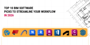 The Top 10 BIM Software You Need to Know in 2026