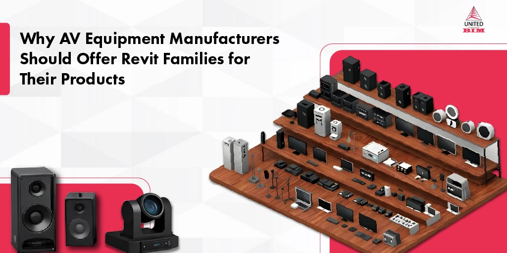 Why AV Equipment Manufacturers Should Offer Revit Families for Their Products image
